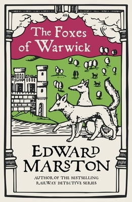 The Foxes of Warwick by Marston, Edward