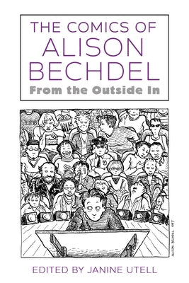The Comics of Alison Bechdel: From the Outside in by Utell, Janine