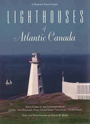 Lighthouses of Atlantic Canada by Baird, David