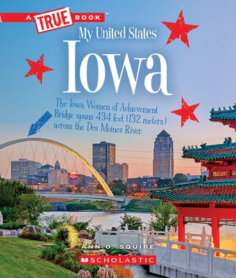 Iowa (a True Book: My United States) by Squire, Ann O.
