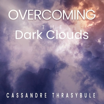 Overcoming the Dark Clouds: Faith by Thrasybule, Cassandre
