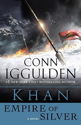 Khan: Empire of Silver by Iggulden, Conn