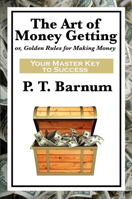 The Art of Money Getting by Barnum, P. T.