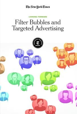 Filter Bubbles and Targeted Advertising by Editorial Staff, The New York Times