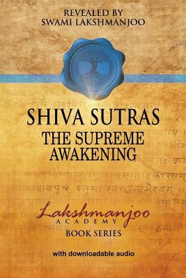 S&#769;hiva Su&#772;tras: The Supreme Awakening by Lakshmanjoo, Swami