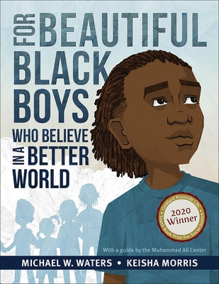 For Beautiful Black Boys Who Believe in a Better World by Waters, Michael W.