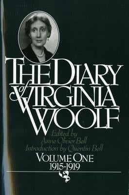 The Diary of Virginia Woolf, Volume 1: 1915-1919 by Woolf, Virginia