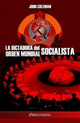 La dictadura del orden mundial socialista by Coleman, John