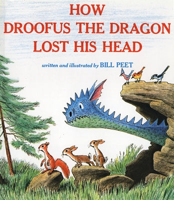 How Droofus the Dragon Lost His Head by Peet, Bill