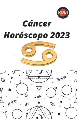 Cáncer Horóscopo 2023 by Astrologa, Rubi