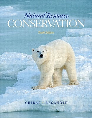 Natural Resource Conservation: Management for a Sustainable Future by Chiras, Daniel D.