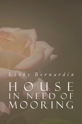 House in Need of Mooring by Bernardin, Libby