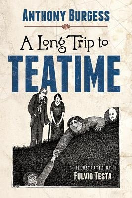A Long Trip to Teatime by Burgess, Anthony