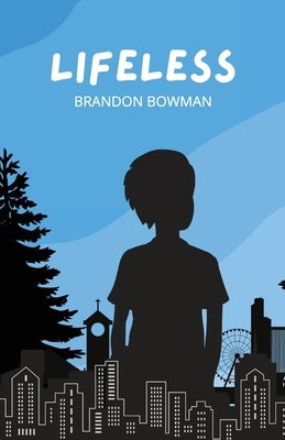 Lifeless by Bowman, Brandon