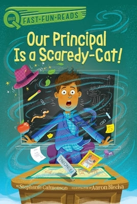 Our Principal Is a Scaredy-Cat! by Calmenson, Stephanie