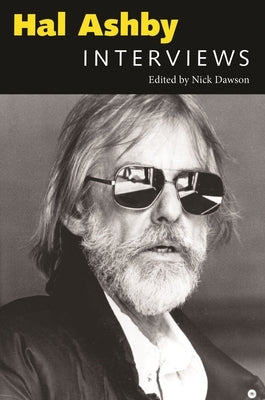 Hal Ashby: Interviews by Dawson, Nick