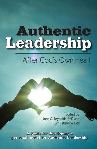 Authentic Leadership-: After God's Own Heart by Reynolds Phd, John C.