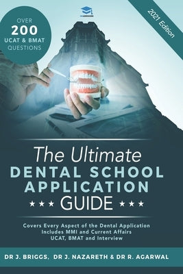 The Ultimate Dental School Application Guide: Detailed Expert Advice from Dentists, Hundreds of UKCAT & BMAT Questions, Write the Perfect Personal Sta by Agarwal, Rohan