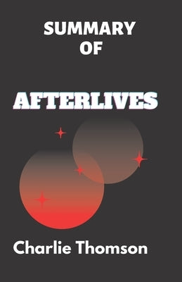 Afterlives by Thomson, Charlie