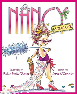 Nancy La Elegante: Fancy Nancy (Spanish Edition) by O'Connor, Jane