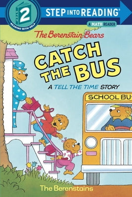 The Berenstain Bears Catch the Bus by Berenstain, Stan
