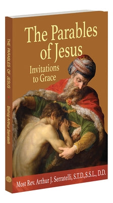 The Parables of Jesus: Invitations to Grace by Serratelli, Arthur J.