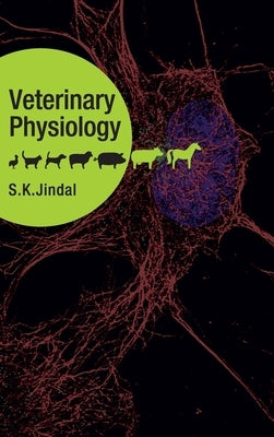 Veterinary Physiology by Jindal, S. K.