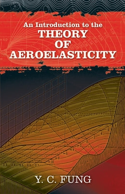 An Introduction to the Theory of Aeroelasticity by Fung, Y. C.