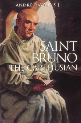 Saint Bruno: The Carthusian by Ravier, Andre