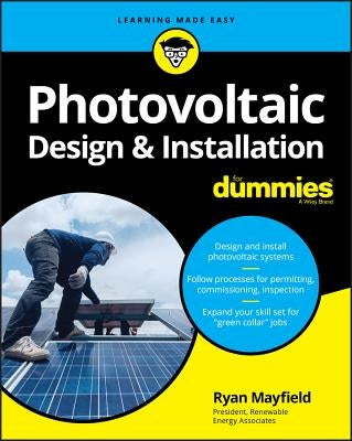 Photovoltaic Design and Installation For Dummies by Mayfield, Ryan