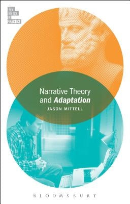 Narrative Theory and Adaptation. by Mittell, Jason
