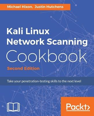 Kali Linux Network Scanning Cookbook by Hixon, Michael