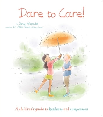 Dare to Care!: A Children's Guide to Kindness and Compassion by Jaskina, Valentina