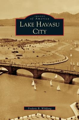 Lake Havasu City by Wildfang, Frederic B.