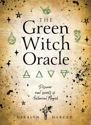 Green Witch Oracle Cards: Discover Real Secrets of Botanical Magick (44 Full-Color Cards and 144-Page Guidebook) by Darcey, Cheralyn