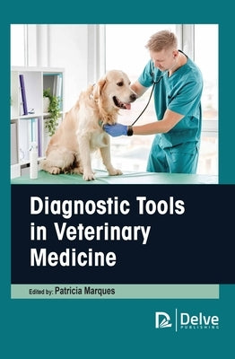 Diagnostic Tools in Veterinary Medicine by Marques, Patricia