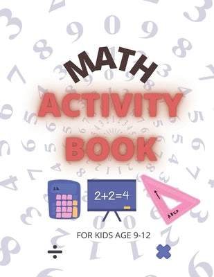 Math Activity Book: For Kids Age 9-12 by Hut, Math