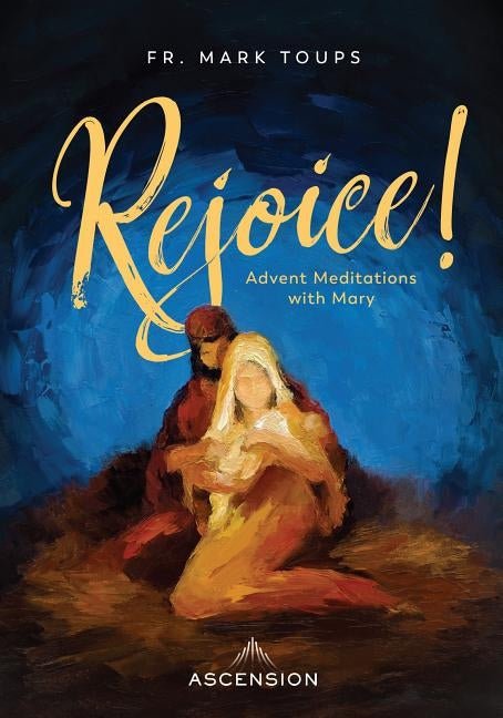 Rejoice! Advent Meditations with Mary, Journal by Toups, Fr Mark