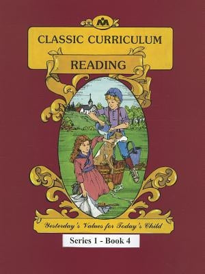 Classic Curriculum: Reading, Book 4 by Moore, Rudolph