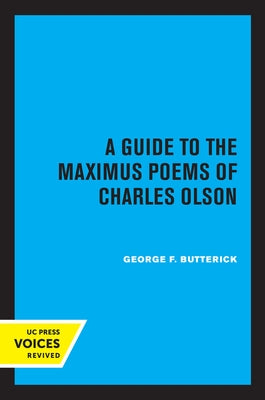 A Guide to the Maximus Poems of Charles Olson by Butterick, George F.