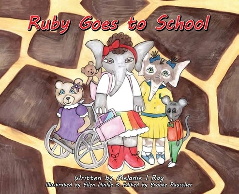 Ruby Goes to School by Ray, Melanie I.