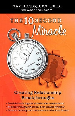 The Ten-Second Miracle by Hendricks, Gay