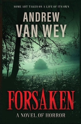 Forsaken: A Novel of Horror by Van Wey, Andrew