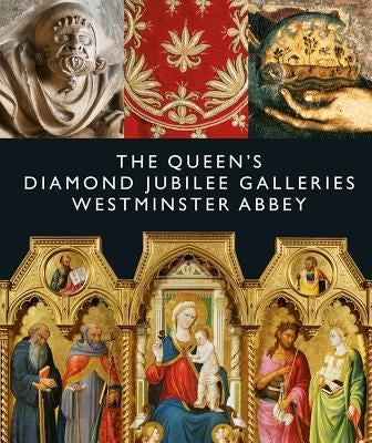 The Queen's Diamond Jubilee Galleries: Westminster Abbey by Trowles, Librarian Tony