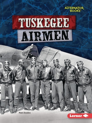 Tuskegee Airmen by Doeden, Matt