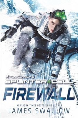 Tom Clancy's Splinter Cell: Firewall by Swallow, James