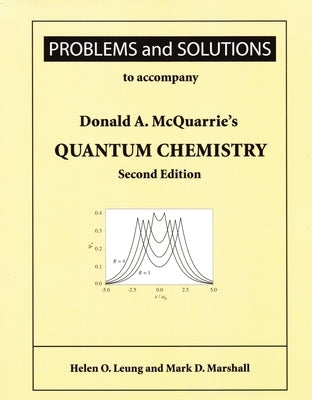 Problems and Solutions to Accompany McQuarrie's Quantum Chemistry by Leung, Helen O.