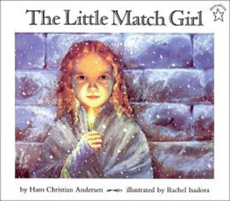 The Little Match Girl by Andersen, Hans Christian