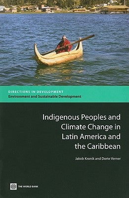 Indigenous Peoples and Climate Change in Latin America and the Caribbean by Kronik, Jakob