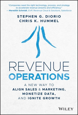 Revenue Operations: A New Way to Align Sales & Marketing, Monetize Data, and Ignite Growth by Diorio, Stephen G.